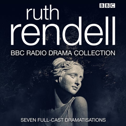 The Ruth Rendell BBC Radio Drama Collection - Seven full-cast dramatisations