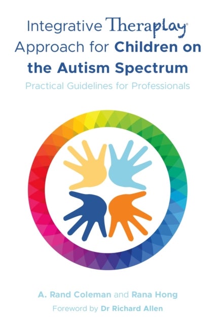 Integrative Theraplay¿ Approach for Children on the Autism Spectrum - Practical Guidelines for Professionals
