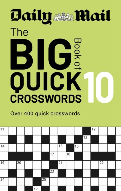 Daily Mail Big Book of Quick Crosswords Volume 10 - A compilation of 400 puzzles