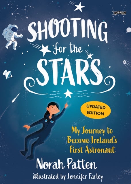 Shooting for the Stars - My Journey to Become Ireland’s First Astronaut