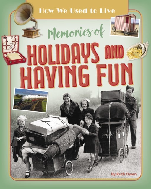 Memories of Holidays and Having Fun - Holidays and Having Fun