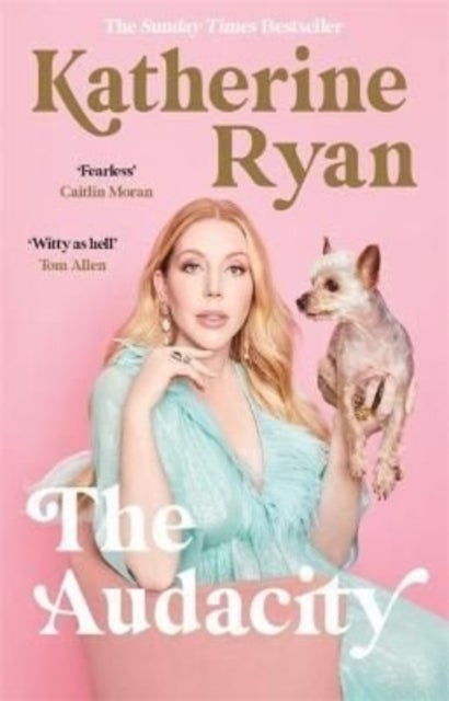 The Audacity: Why Being Too Much Is Exactly Enough - The Sunday Times bestseller