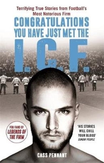 Congratulations You Have Just Met the ICF - They Have Style, They Have Violence... The Intercity Firm Are All Your Worst Nightmares Come True