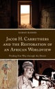 Jacob H. Carruthers and the Restoration of an African Worldview