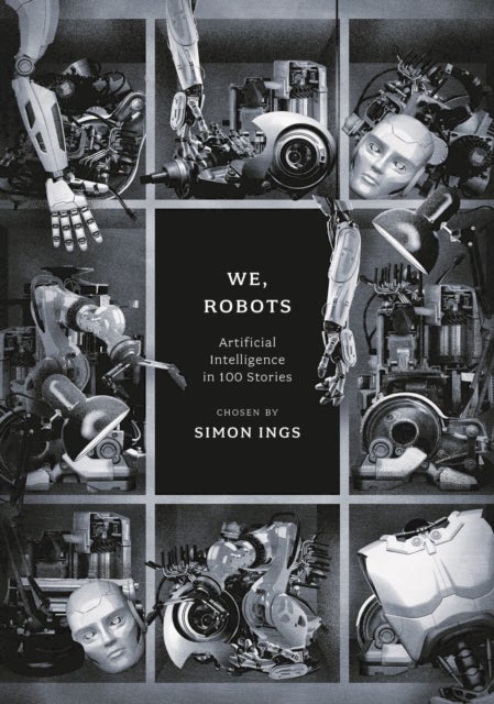 We, Robots - Artificial Intelligence in 100 Stories