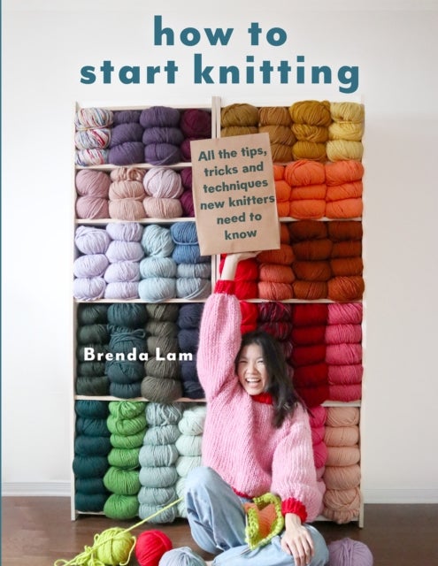 How to Start Knitting - All the Tips, Tricks and Techniques New Knitters Need to Know