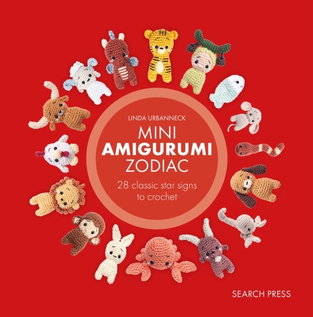 Mini Amigurumi Zodiac - 28 Classic Star Signs to Crochet
