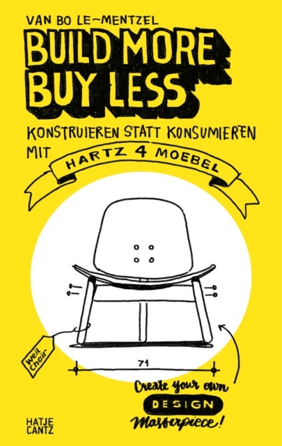 Build More, Buy Less! - Konstruieren statt konsumieren mit Hartz IV Mobel