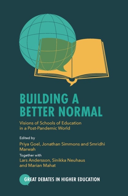 Building a Better Normal - Visions of Schools of Education in a Post-Pandemic World