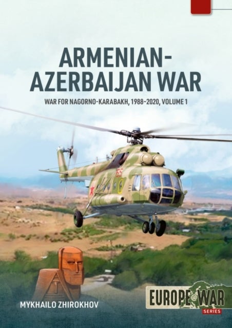 Armenian-Azerbaijan War Volume 1 - War for Nagorno-Karabakh, 1988-2020