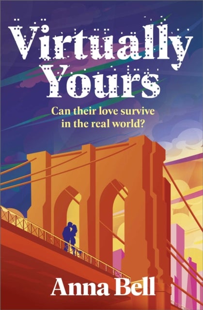 Virtually Yours - A Heartfelt Contemporary Romance About Grief, Virtual Love, and Second Chances in New York City