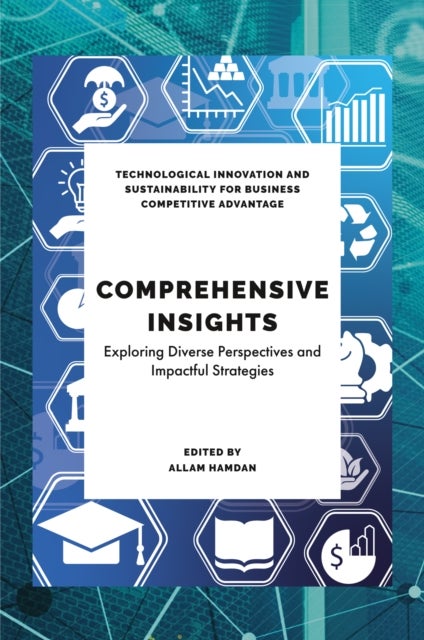 Comprehensive Insights in Technological Sustainability, Education and Business - Exploring Diverse Perspectives and Impactful Strategies