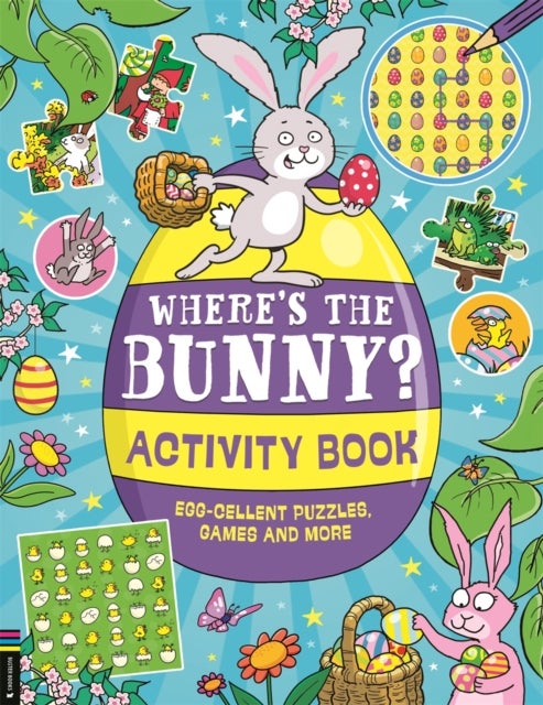 Where’s the Bunny? Activity Book - Egg-cellent puzzles, quizzes and more