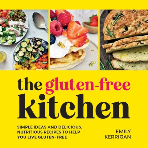 The Gluten-Free Kitchen - Simple Ideas and Delicious, Nutritious Recipes to Help You Live Gluten-Free