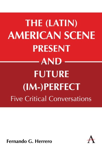 The (Latin) American Scene, Present and Future (Im-)Perfect - Five Critical Conversations