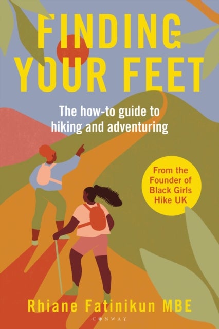 Finding Your Feet - The how-to guide to hiking and adventuring