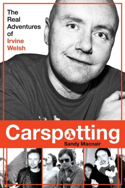 Carspotting - The Real Adventures of Irvine Welsh