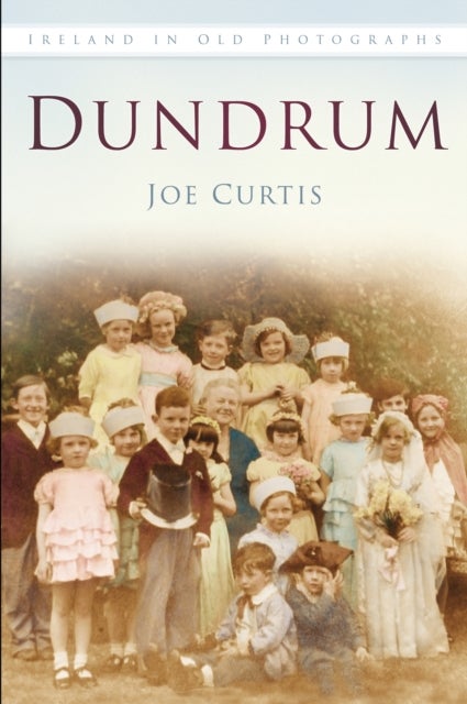 Dundrum - Ireland in Old Photographs