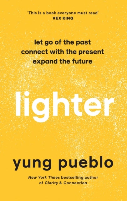 Lighter - Let Go of the Past, Connect with the Present, and Expand The Future