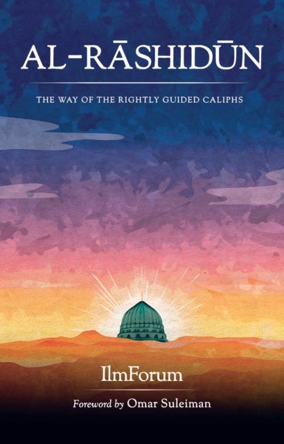 Al-Rashidun - The Way of the Rightly Guided