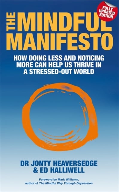 The Mindful Manifesto - How doing less and noticing more can help us thrive in a stressed-out world