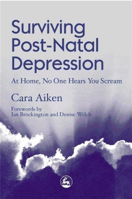 Surviving Post-Natal Depression - At Home, No One Hears You Scream