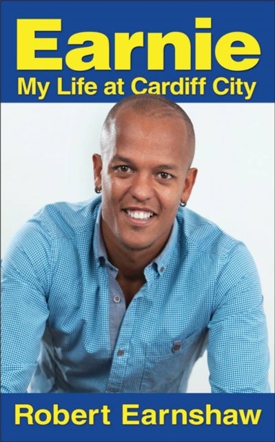 Earnie - My Life at Cardiff City