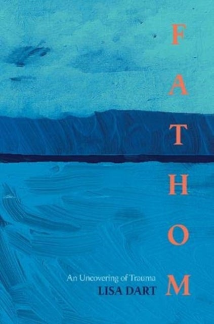 Fathom - An Uncovering Of Trauma