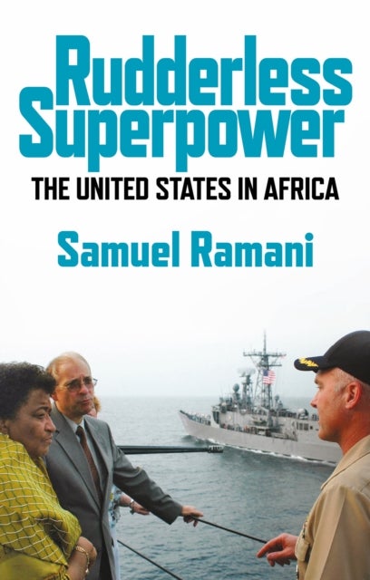 Rudderless Superpower - The United States in Africa