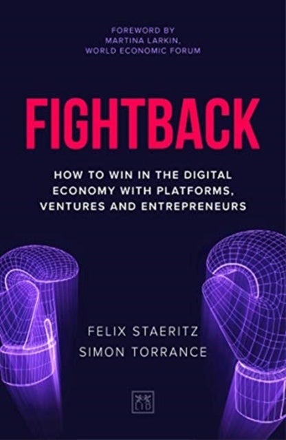 Fightback - How to win in the digital economy with platforms, ventures and entrepreneurs