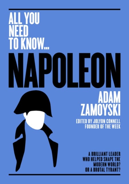Napoleon - A Brilliant Leader Who Helped Shape the Modern World - or a Brutal Tyrant?