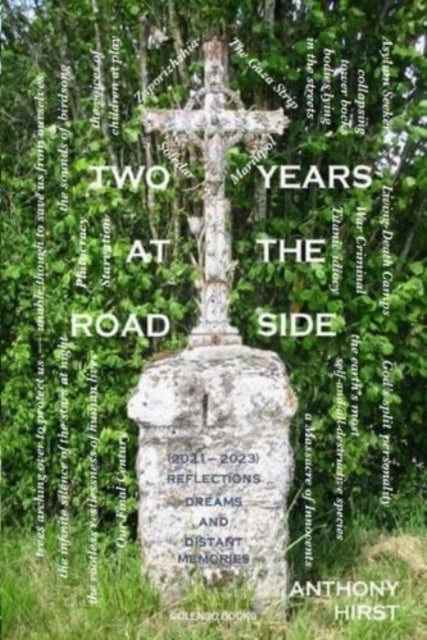 Two Years at the Road Side - Reflections, dreams and distant memories