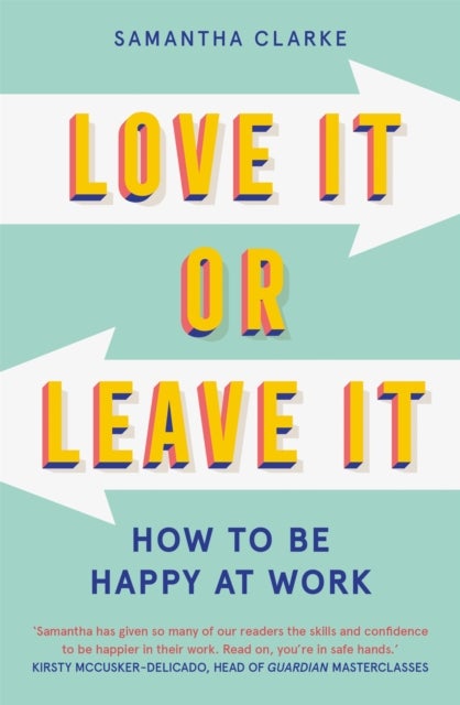 Love It Or Leave It - How to Be Happy at Work