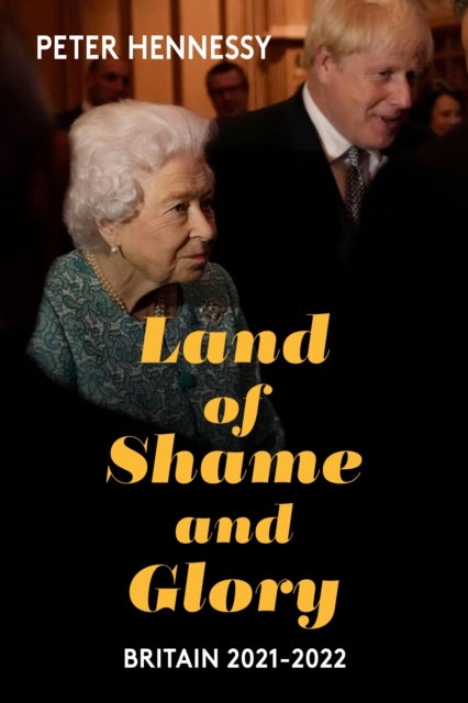 Land of Shame and Glory - Britain 2021-22