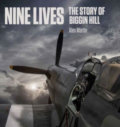 Nine Lives - The Story of Biggin Hill