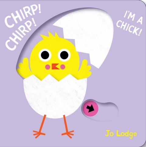 Chirp! Chirp! I'm a Chick! - A Pull Tab Book