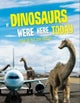If Dinosaurs Were Here Today