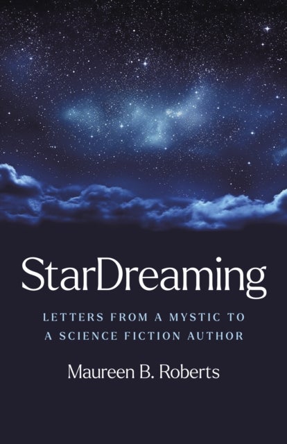 StarDreaming - Letters from a Mystic to a Science Fiction Author