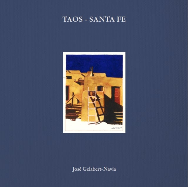 Taos - Santa Fe - Jose Gelabert-Navia