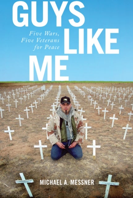 Guys Like Me - Five Wars, Five Veterans for Peace