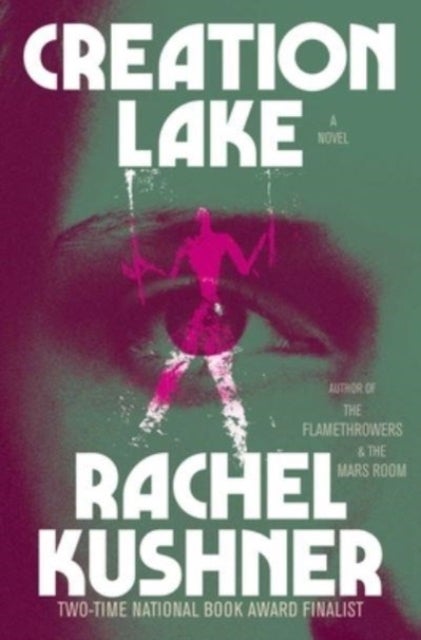 Creation Lake - A Novel