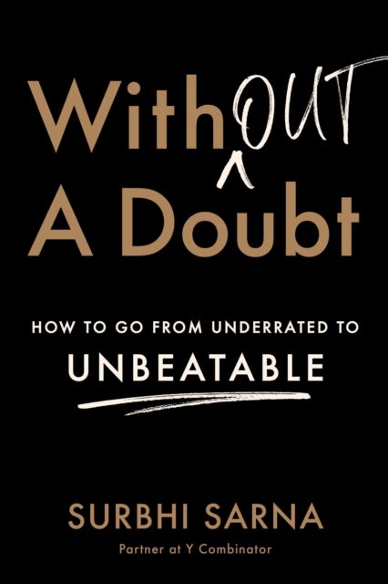 Without a Doubt - How to Go from Underrated to Unbeatable
