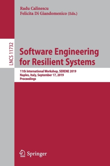 Software Engineering for Resilient Systems - 11th International Workshop, SERENE 2019, Naples, Italy, September 17, 2019, Proceedings
