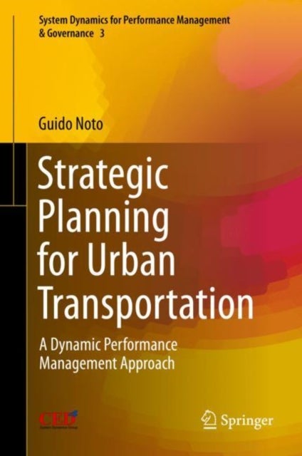 Strategic Planning for Urban Transportation - A Dynamic Performance Management Approach