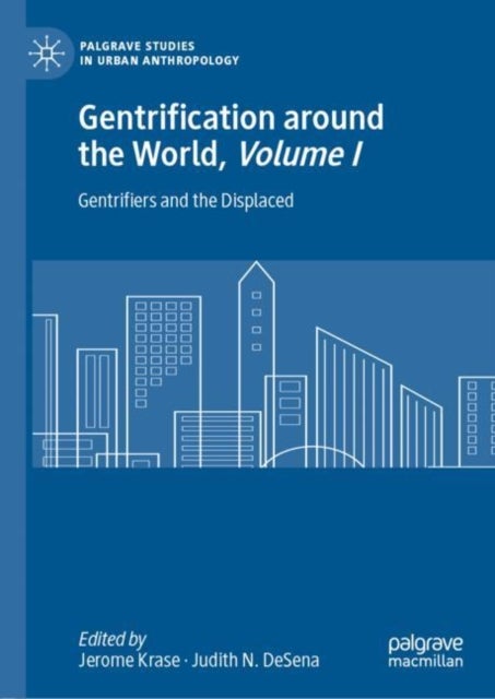 Gentrification around the World, Volume I - Gentrifiers and the Displaced