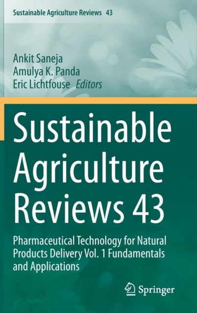 Sustainable Agriculture Reviews 43 - Pharmaceutical Technology for Natural Products Delivery Vol. 1 Fundamentals and Applications