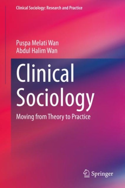 Clinical Sociology - Moving from Theory to Practice