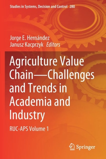 Agriculture Value Chain - Challenges and Trends in Academia and Industry - RUC-APS Volume 1