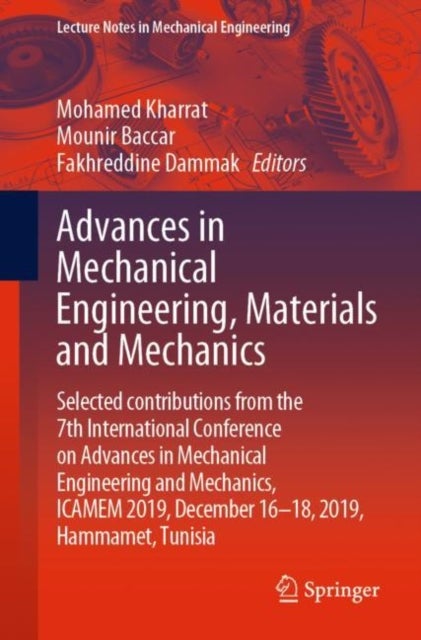 Advances in Mechanical Engineering, Materials and Mechanics - Selected contributions from the 7th International Conference on Advances in Mechanical Engineering and Mechanics, ICAMEM 2019, December 16-18, 2019, Hammamet, Tunisia
