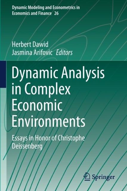 Dynamic Analysis in Complex Economic Environments - Essays in Honor of Christophe Deissenberg